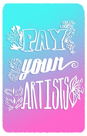 A graphic design image with a color gradient that starts off as blue at the top of the image, fades into purple, then finally pink at the bottom. The text in fun font reads "Pay Your Artists" Each word has some sort of flower or floral design on either side of it. 