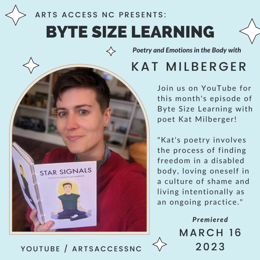 a light blue background with white stars says “Arts Access Presents Byte Size Learning” in bold letters and text from the caption above. Also features a photo of Kat holding their book “Star Signals”